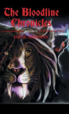 The Bloodline Chronicles: Volume II by Sherman, Joe H.