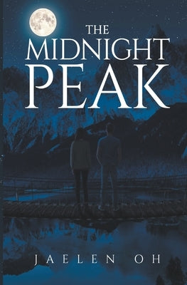 The Midnight Peak by Oh, Jaelen