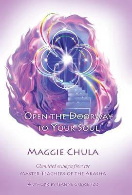 Open the Doorway to Your Soul by Chula, Maggie