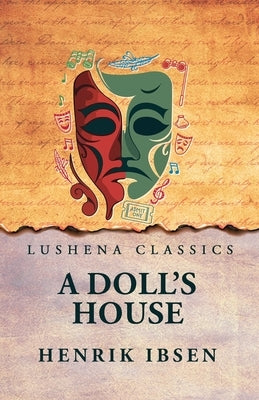 A Doll's House by Henrik Ibsen