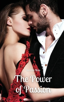 The Power of Passion by Ilves, Isabella
