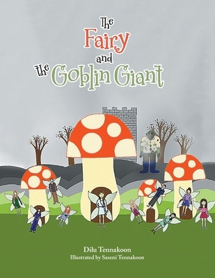 The Fairy and the Goblin Giant by Tennakoon, Dilu