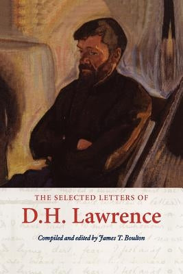 The Selected Letters of D. H. Lawrence by Lawrence, D. H.