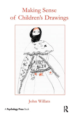 Making Sense of Children's Drawings by Willats, John