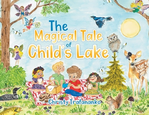 The Magical Tale of Child's Lake by Trafananko, Christy