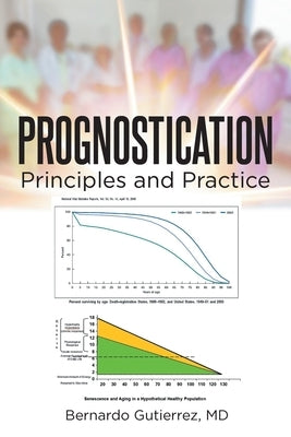 Prognostication: Principles and Practice by Gutierrez, Bernardo