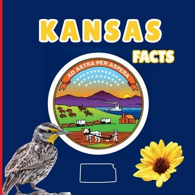 Kansas Facts: Interesting Facts About Kansas by Jones, Mimi