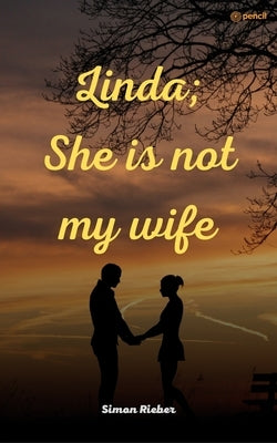 Linda; She is not my wife by Rieber, Simon