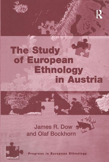 The Study of European Ethnology in Austria by Dow, James R.