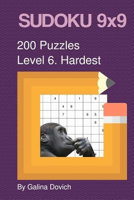 SUDOKU 9x9 200 Puzzles: Level 6. Hardest by Dovich, Galina