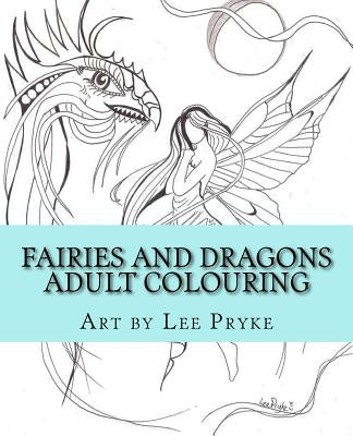 Fairies and Dragons: Adult Colouring Book by Pryke, Lee