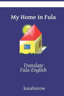 My Home in Fula: Translate Fula-English by Kasahorow