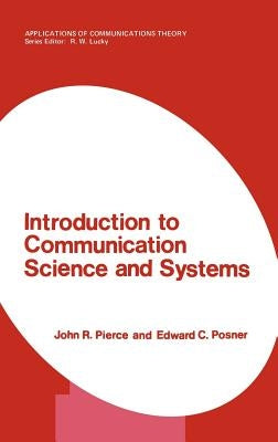 Introduction to Communication Science and Systems by Pierce, John R.