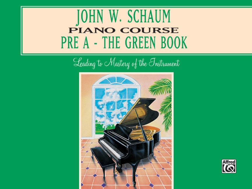 John W. Schaum Piano Course: Pre-A -- The Green Book by Schaum, John W.
