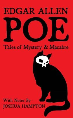 Edgar Allen Poe: Tales of Mystery and Macabre: Illustrated Edition by Hampton, Joshua