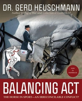 Balancing ACT: The Horse in Sportâ "An Irreconcilable Conflict? by Heuschmann, Gerd