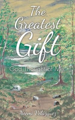 The Greatest Gift by Velázquez, Noemi