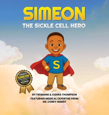 Simeon The Sickle Cell Hero by Thompson, Cierra