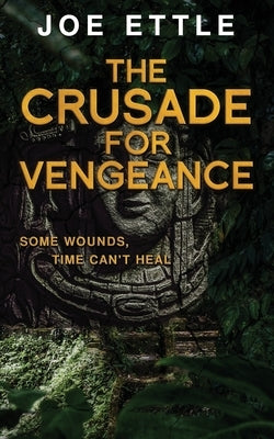 The Crusade for Vengeance by Ettle, Joe