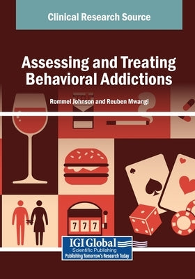 Assessing and Treating Behavioral Addictions by Johnson, Rommel