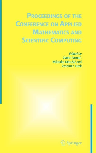 Proceedings of the Conference on Applied Mathematics and Scientific Computing by Drmac, Zlatko