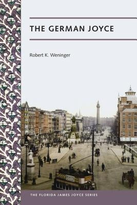 The German Joyce by Weninger, Robert