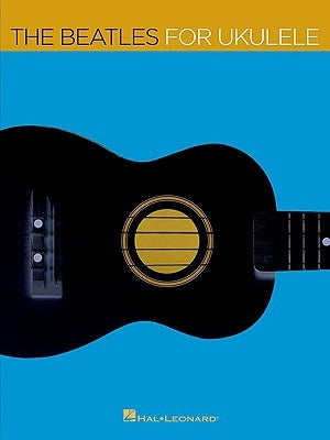 The Beatles for Ukulele by Beatles, The