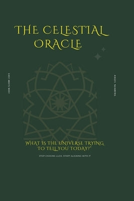The Celestial Oracle: 100 Angel Numbers for Wealth Alignment, Financial Clarity, and Daily Decision Making by D, Danxia
