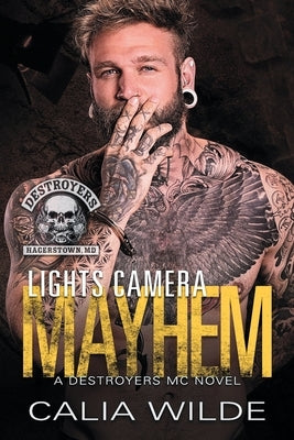 Lights Camera Mayhem: A Hagerstown Destroyers Motorcycle Club Novel by Czermak, Golden