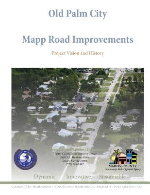 Old Palm City Mapp Road Improvements: Project Vision and History by Gandi-Savdas, Pinal