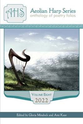 Aeolian Harp Anthology, Volume 8 by Mindock, Gloria