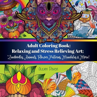 Adult Coloring Book: Relaxing and Stress Relieving Art; Zendoodles, Animals, Flower Patterns, Mandalas & More! by Dover, Ocean