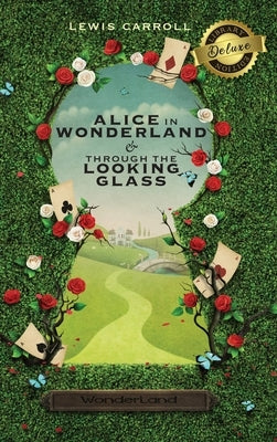 Alice in Wonderland and Through the Looking-Glass (Illustrated) (Deluxe Library Edition) by Carroll, Lewis