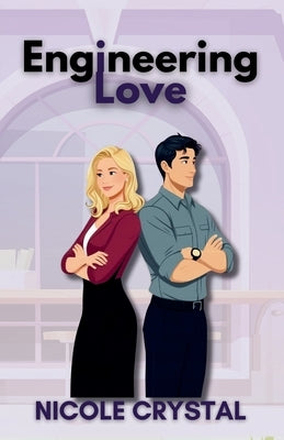 Engineering Love by Crystal, Nicole