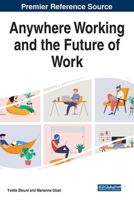 Anywhere Working and the Future of Work by Blount, Yvette