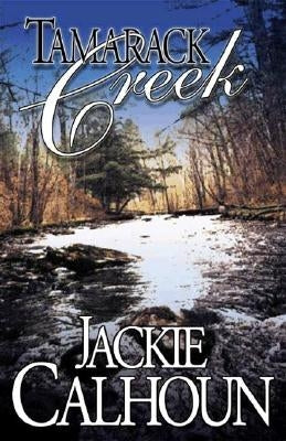 Tamarack Creek by Calhoun, Jackie