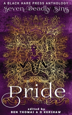 Pride: The Worst Sin of All by Kershaw, D.