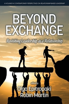 Beyond Exchange: Revisiting Leadership as a Relationship by Epitropaki, Olga