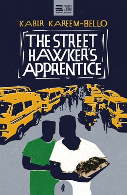 The Street Hawker's Apprentice by Kareem-Bello, Kabir