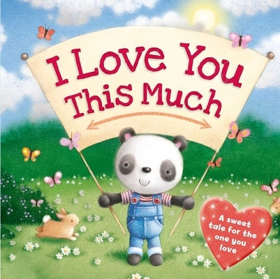 I Love You This Much by Igloobooks