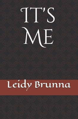 It's Me by Brunna, Leidy