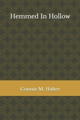 Hemmed In Hollow by Halter, Connie M.