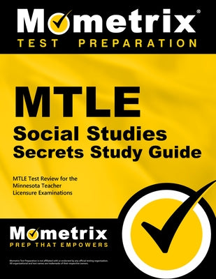 Mtle Social Studies Secrets Study Guide: Mtle Test Review for the Minnesota Teacher Licensure Examinations by Mometrix Minnesota Teacher Certification