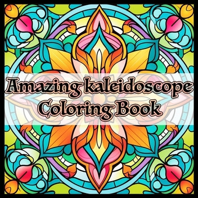 Amazing Kaleidoscope Coloring Book by Cs Books