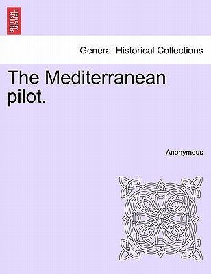 The Mediterranean pilot. by Anonymous