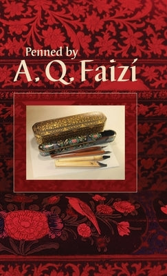 Penned by A. Q. Faizí by Faizi, Abu'l-Qásim