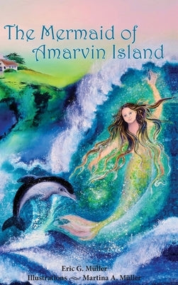 The Mermaid of Amarvin Island by Müller, Eric G.
