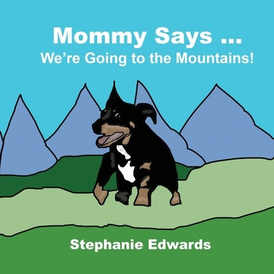 Mommy Says We're Going to the Mountains by Edwards, Stephanie