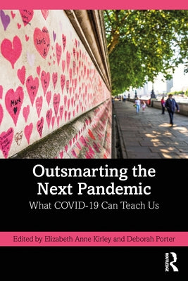 Outsmarting the Next Pandemic: What Covid-19 Can Teach Us by Kirley, Elizabeth Anne