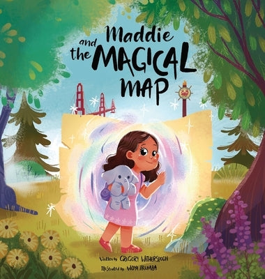 Maddie & the Magical Map by Witherspoon, Gregory